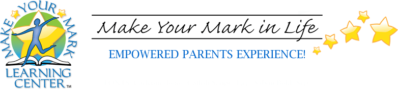 Make Your Mark In Life Empowered Parents Experience!