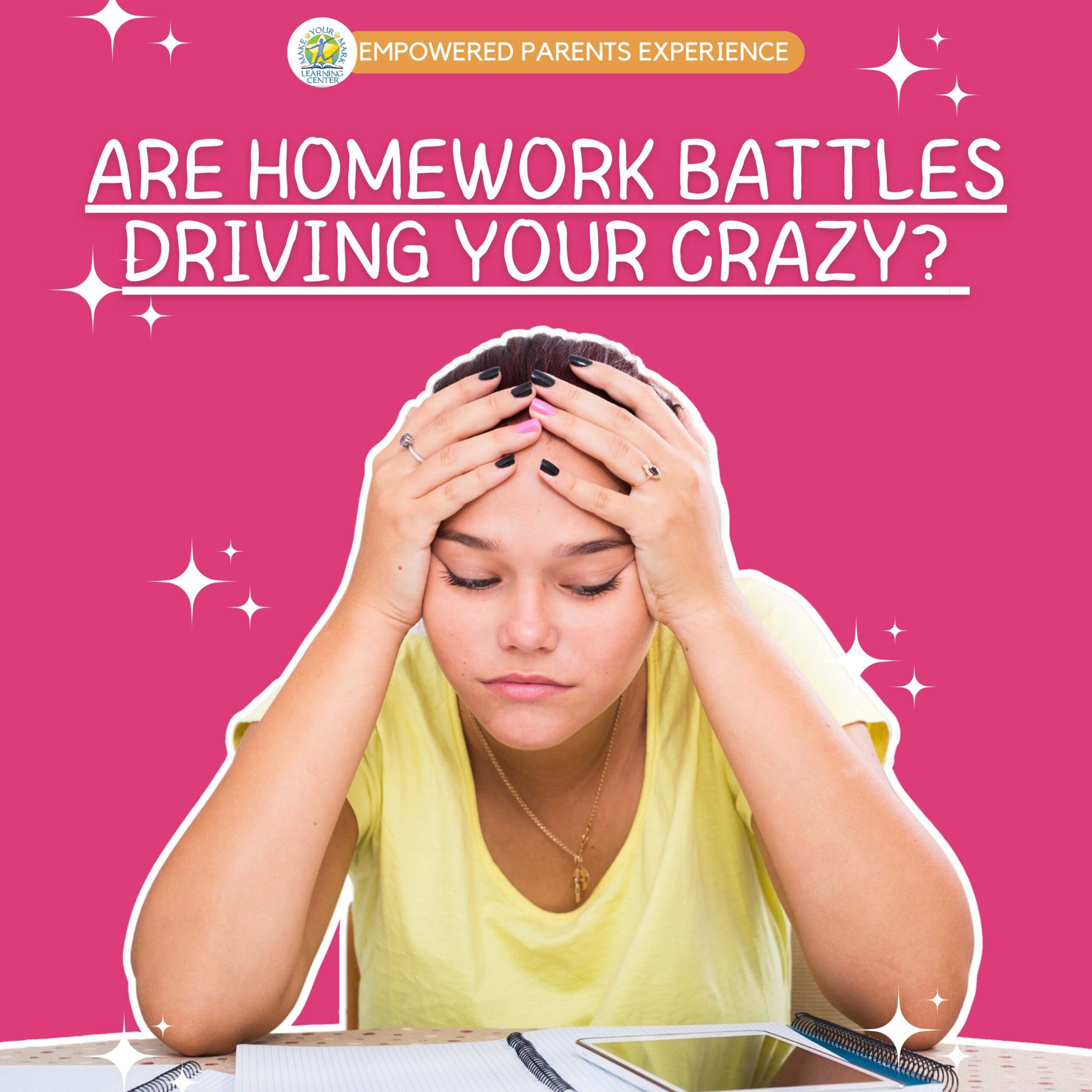 Are Homework Battles Driving You Crazy