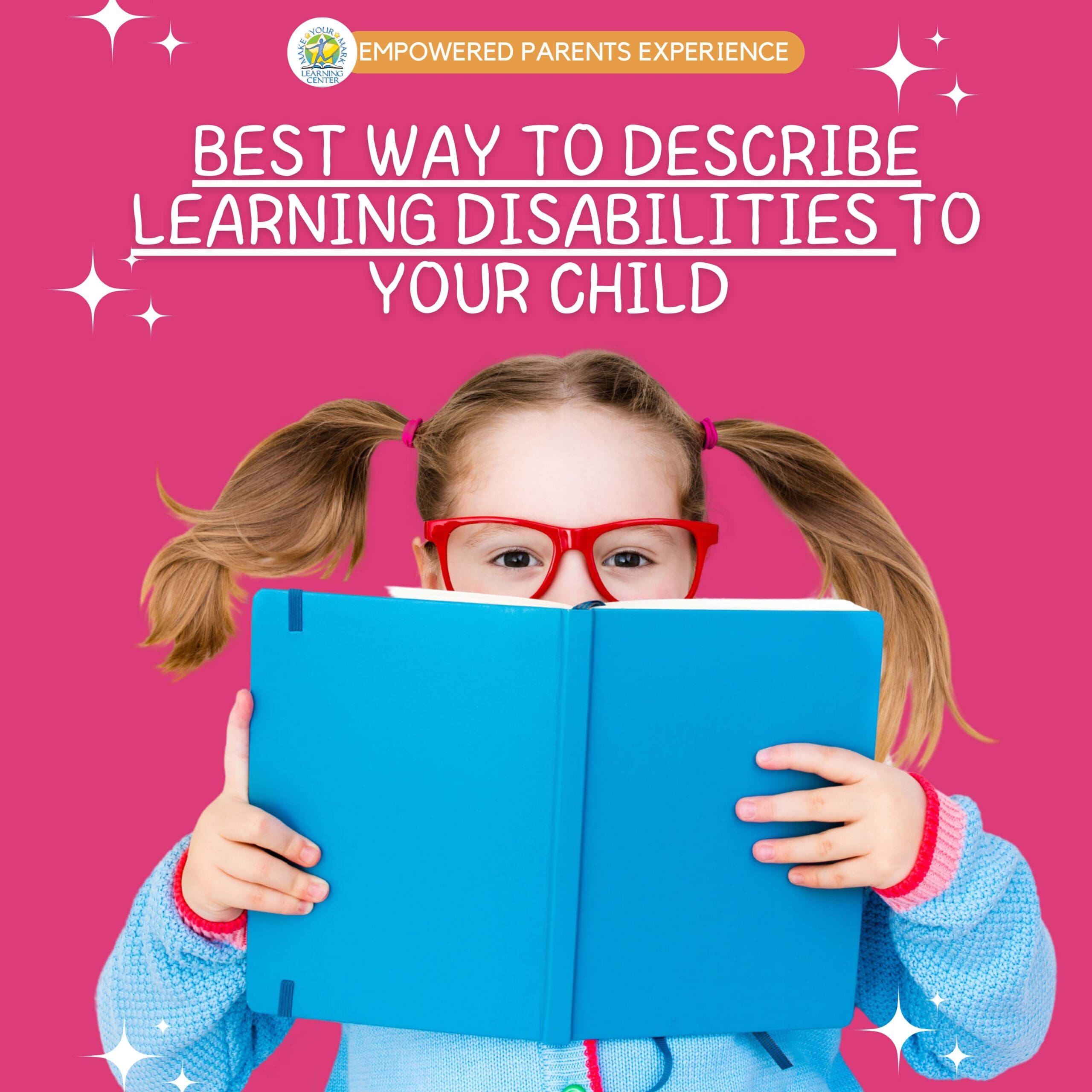 Best Way to Describe Learning Disabilities to Your Child