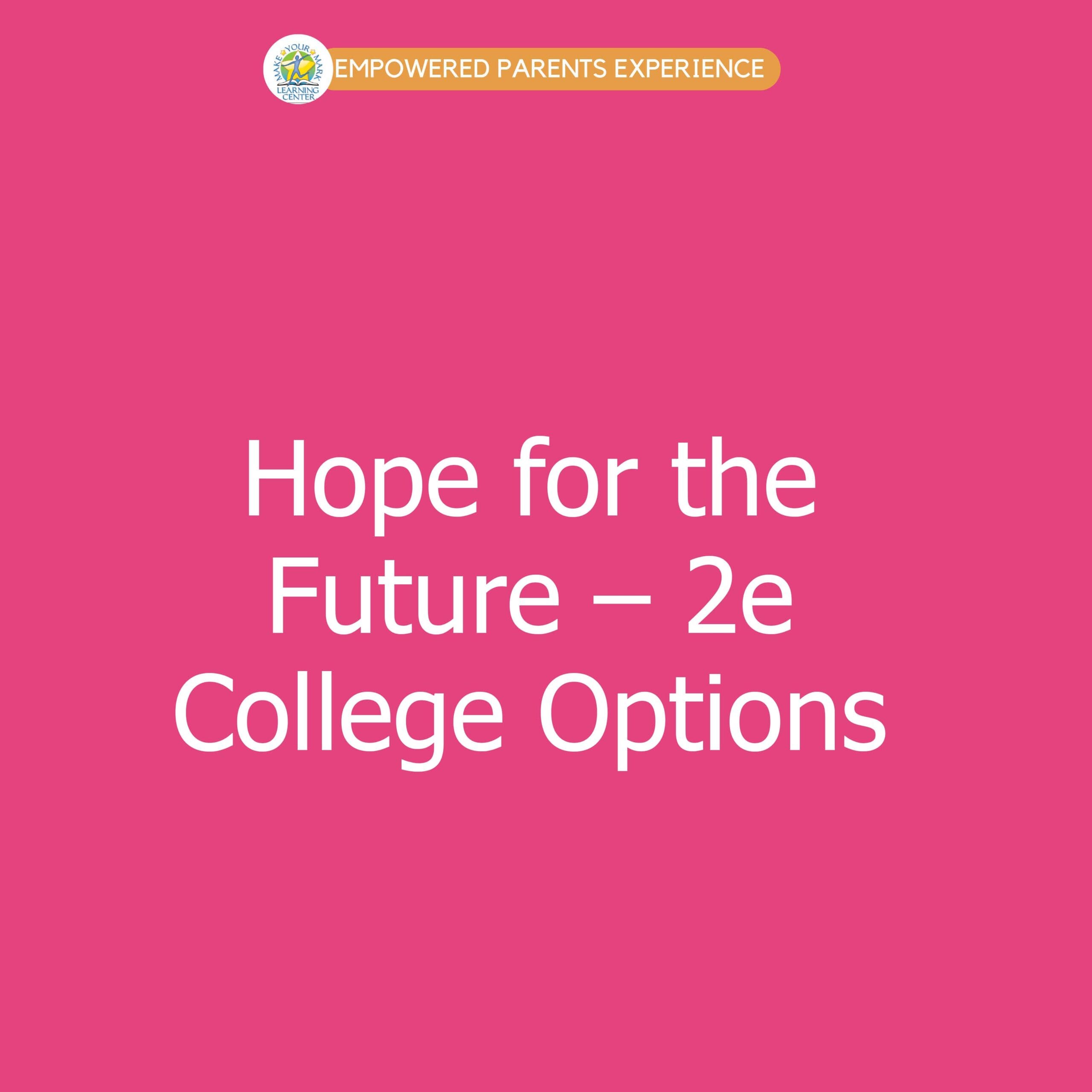 Hope for the Future – 2e College Options