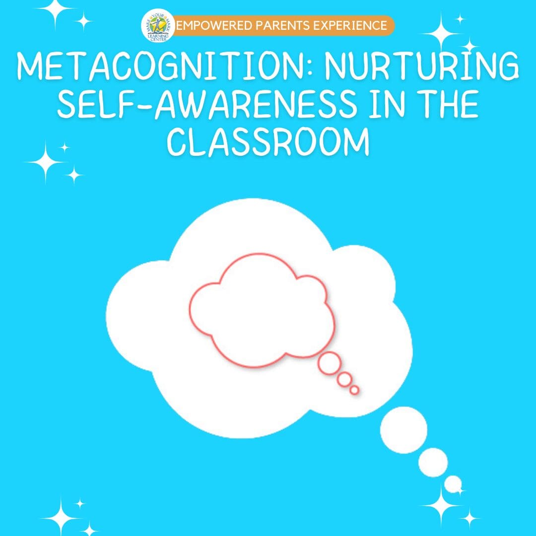 Metacognition Nurturing Self-Awareness in the Classroom