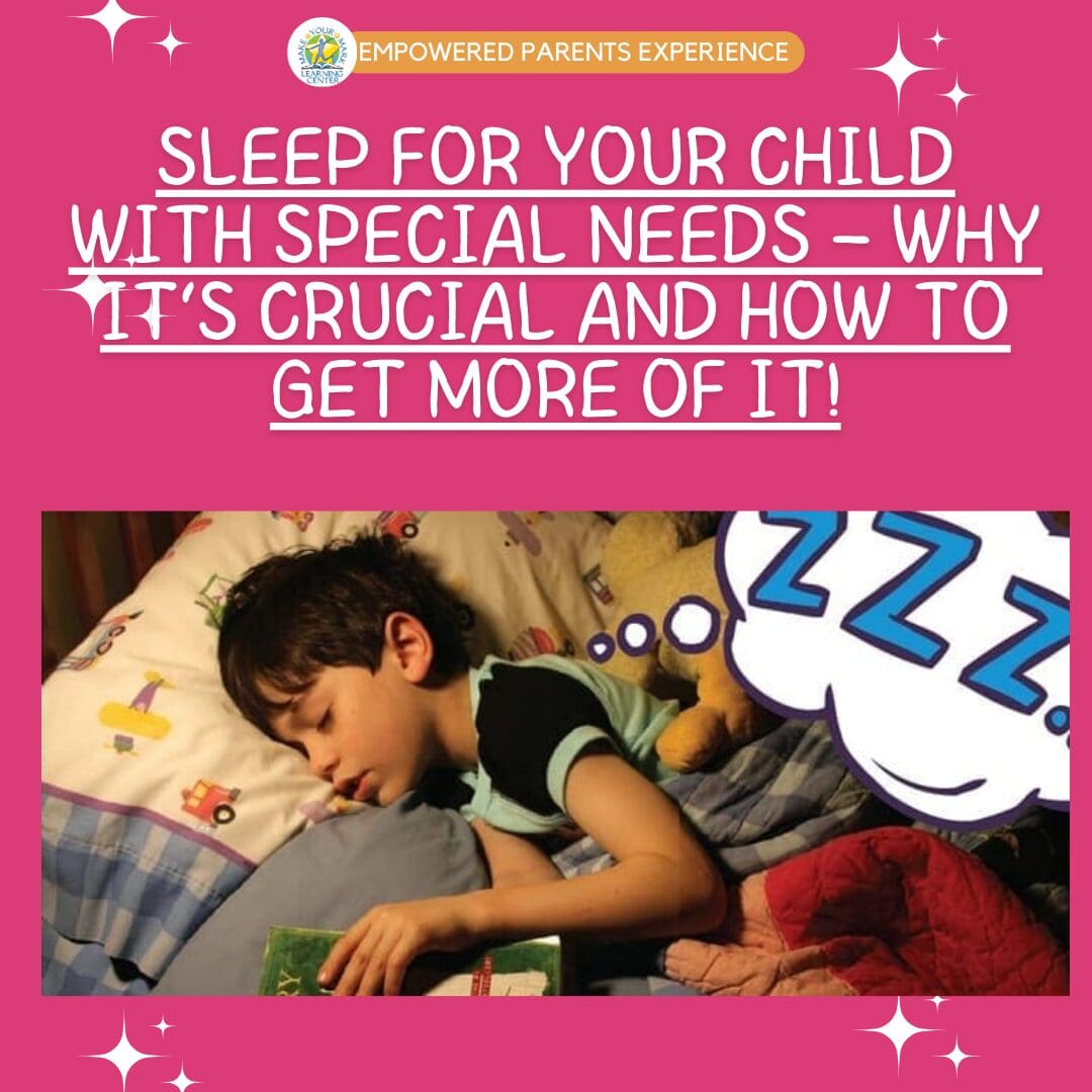 Sleep for Your Child with Special Needs Why Its Crucial and How to Get More of It