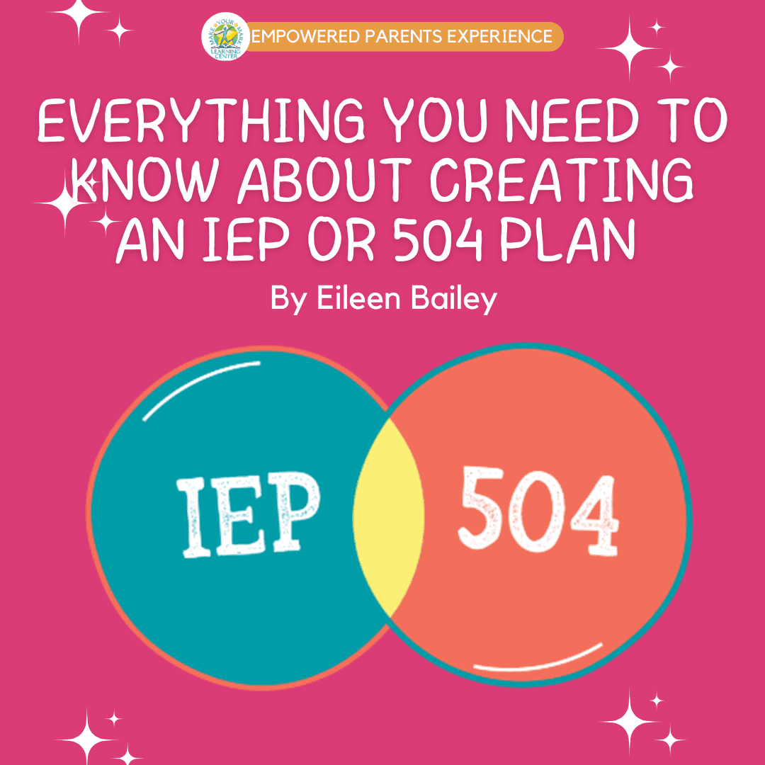 Everything You Need to Know About Creating an IEP or 504 Plan